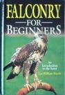 Falconry for Beginners by Lee William Harris