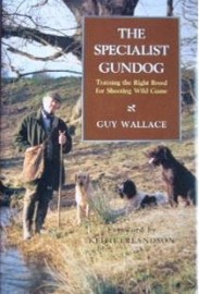 The Specialist Gundog by Guy Wallace